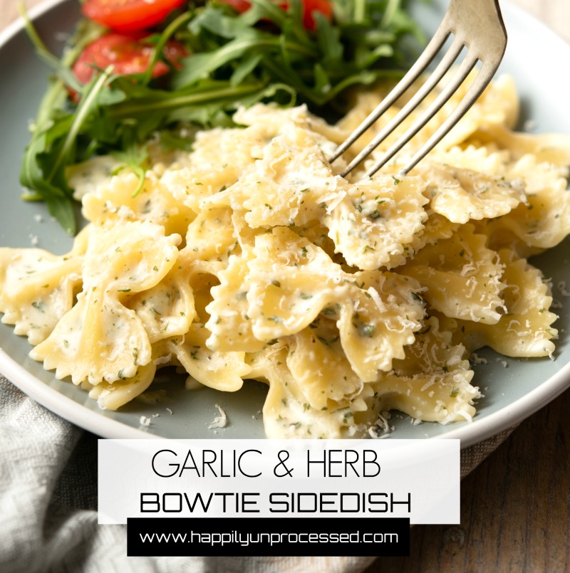 Garlic Herb Bowtie Pasta Happily Unprocessed