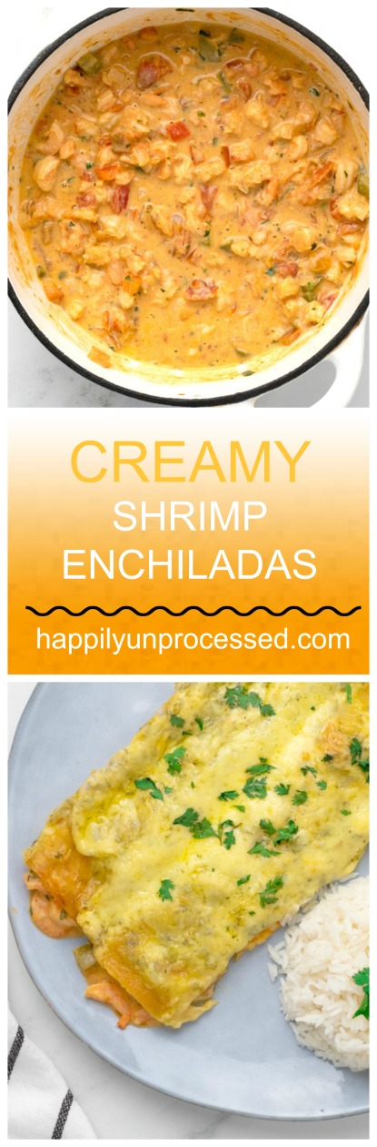 CREAMY SHRIMP ENCHILADAS - tender shrimp wrapped in a tortilla topped with creamy cheese #shrimp #enchiladas #seafood #dinner #happilyunprocessed