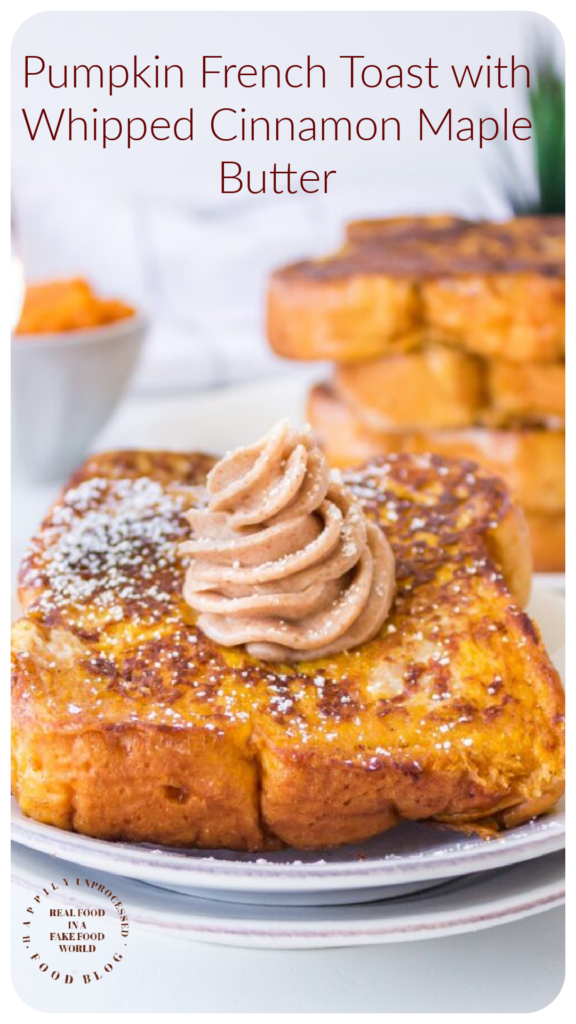 PUMPKIN FRENCH TOAST WITH WHIPPED CINNAMON MAPLE BUTTER 576x1024 - Pumpkin French Toast with Whipped Maple Cinnamon Butter