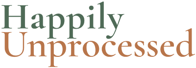 Happily Unprocessed